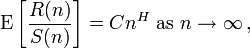 .operatorname{E} .left [ .frac{R(n)}{S(n)} .right ]=C n^H  .text{  as } n .to .infty  ., ,