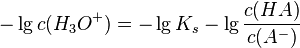 -\lg c(H_3O^+) = -\lg {K_s} - \lg \frac{c(HA)}{c(A^-)}