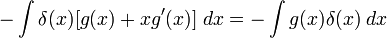 -\int\delta(x)[g(x)+xg^\prime(x)]\;dx=-\int g(x)\delta(x)\;dx