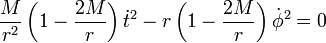 \frac{M}{r^2}\left(1-\frac{2M}{r}\right)\dot{t}^2 - r\left(1-\frac{2M}{r}\right)\dot{\phi}^2 = 0