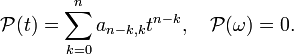 
\mathcal{P}(t)=\sum^n_{k=0}a_{n-k,k}t^{n-k}, \quad
\mathcal{P}(\omega)=0.