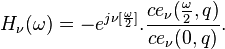 H_{\nu}(\omega)=-e^{j\nu [ \frac {\omega} {2}]}. \frac {ce_{\nu}( \frac {\omega} {2},q)} {{ce_{\nu}(0,q)}}.