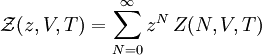  \mathcal{Z}(z, V, T) =
\sum_{N=0}^{\infty} z^N \, Z(N, V, T) \, 