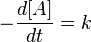 -\frac{d[A]}{dt} = k