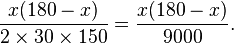 \frac {
x (180 - x)}
{
2 \time'oj 30 \time'oj 150}
= \frac {
x (180-x)}
{
9000}
.