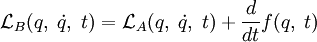 {\mathcal L}_B(q,\; \dot{q},\; t) = {\mathcal L}_A(q,\; \dot{q},\; t) + {d \over dt} f(q, 
\; t)