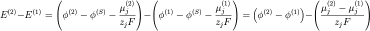 E^{(2)} - E^{(1)} = \left(\phi^{(2)} - \phi^{(S)} - \frac {\mu_j^{(2)}} {z_j F}\right) - \left(\phi^{(1)} - \phi^{(S)} - \frac {\mu_j^{(1)}} {z_j F}\right) =
\left(\phi^{(2)} - \phi^{(1)}\right) - \left(\frac {\mu_j^{(2)} - \mu_j^{(1)}} {z_j F}\right)
