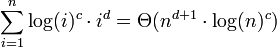  \sum_{i=1}^{n} \log(i)^{c} \cdot i^{d} =\Theta(n^{d+1} \cdot \log(n)^{c})
