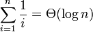  \sum_{i=1}^{n} \frac{1}{i} = \Theta(\log{n})