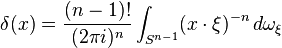 \delta(x) = \frac{(n-1)!}{(2\pi i)^n}\int_{S^{n-1}}(x\cdot\xi)^{-n}\,d\omega_\xi
