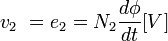 v_2\ = e_2 =N_2\frac{d\phi}{dt}     [V]