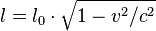 l=l_0 \cdot \sqrt{1- v^2 / c^2}