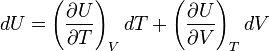 dU = \left ( \frac{\partial U}{\partial T} \right )_V dT + \left ( \frac{\partial U}{\partial V} \right )_T dV