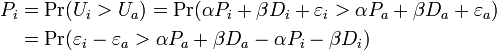 
\begin{align}
P_i & = \Pr(U_i > U_a)
= \Pr( \alpha P_i + \beta D_i + \varepsilon_i > \alpha P_a + \beta D_a + \varepsilon_a ) \\
& = \Pr( \varepsilon_i - \varepsilon_a > \alpha P_a + \beta D_a - \alpha P_i - \beta D_i )
\end{align}
