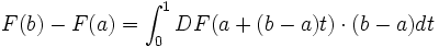 F (b) - f () = \int_0^1 DF (a+ (b) t) \cdot (b) dt