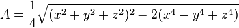 A = frac 14 sqrt {(x^2 + y^2 + z^2)^2 - 2(x^4 + y^4 + z^4)}