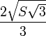 \frac{2\sqrt{S\sqrt{3}}}{3}