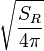 \sqrt{\frac{S_R}{4\pi}}