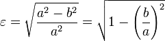 \varepsilon=\sqrt{\frac{a^2-b^2}{a^2}}
    =\sqrt{1-\left(\frac{b}{a}\right)^2}