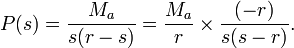 P(s)=\frac{M_a}{s(r-s)}=\frac{M_a}{r} \times \frac{(-r)}{s(s-r)}.