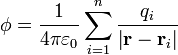  \phi = \frac{1}{4 \pi \varepsilon_0}  \sum_{i=1}^{n} \frac{q_i}{\left| \mathbf{r} - \mathbf{r}_i \right|} 