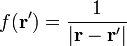 f(\mathbf{r}')=\frac{1}{|\mathbf{r} - \mathbf{r}'|}