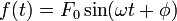 f(t) = F_0 \sin (\omega t + \phi)\;