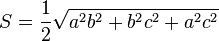 ~ S = \frac12\sqrt{a^2b^2+b^2c^2+a^2c^2}
