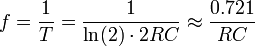 f = \frac{1}{T}

= \frac{1}{\ln(2) \cdot 2RC}

\approx \frac{0.721}{RC}