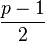 \frac{p-1}{2}