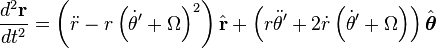 \frac{d^2\mathbf{r}}{dt^2} = \left( \ddot r - r \left( \dot\theta ' +\Omega\right) ^2 \right) \hat{\mathbf{r}} + \left( r\ddot\theta ' + 2\dot r \left(\dot\theta ' + \Omega \right) \right)\hat{\boldsymbol\theta}