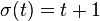 \sigma (t) = t + 1