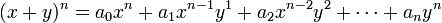 (x + y)^n = a_0 x^n + a_1 x^{n-1} y^1 + a_2 x^{n-2} y^2 + \cdots + a_n y^n