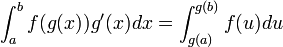 \int_{a}^{b}f(g(x))g'(x)dx=\int_{g(a)}^{g(b)}f(u)du