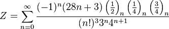 Z=\sum_{n=0}^{\infty } \frac{(-1)^n(28n+3) 
\left ( \frac{1}{2} \right )_n \left ( \frac{1}{4} \right )_n \left ( 
\frac{3}{4} \right )_n} { (n!)^3{3^n}{4}^{n+1}}\!