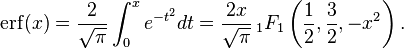 \mathrm{erf}(x)= \frac{2}{\sqrt{\pi}}\int_0^x e^{-t^2} dt=
\frac{2x}{\sqrt{\pi}}\,_1F_1\left(\frac{1}{2},\frac{3}{2},-x^2\right).