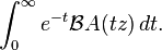 \int_0^\infty-e^ {
- t}
\matcal {
B}
(Tz) '\' 