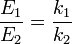 \frac{E_1}{E_2} = \frac{k_1}{k_2} 