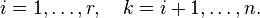 i=1,\ldots,r,\quad k=i+1,\ldots,n.\!