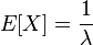 E[X]=frac{1}{lambda}