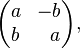 
\begin{pmatrix}
  a &   -b  \\
  b & \;\; a  
\end{pmatrix},
