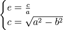 \begin{cases}
e=\frac{c}{a}\\
c = \sqrt{a^2-b^2} \end{cases}
