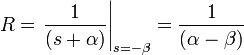 R = \left.{1 \over (s+\alpha)}\right|_{s=-\beta} = {1 \over (\alpha - \beta)}