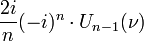  \frac{2 i}{n} (-i)^n \cdot U_{n-1} (\nu)\,