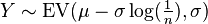 Y \sim \tekstrm {
EV}
(\mu - \sigma \log (\tfrac {
1}
{n}
), \sigma