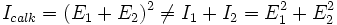 I_{calk}=(E_1+E_2)^2 \neq  I_1+I_2=E_1^2+E_2^2