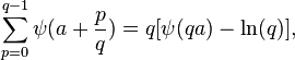 \sum_{p=0}^{q-1}\psi(a+\frac{p}{q})=q[\psi(qa)-\ln(q)],