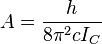  A = {h\over{8\pi^2cI_C}} 