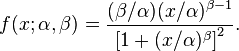 f(x; \alpha, \beta) = \frac{ (\beta/\alpha)(x/\alpha)^{\beta-1} } { \left^2 }.