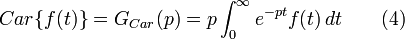  Car\{f(t)\} = G_{Car}(p)
= p\int_0^\infty e^{-pt}f(t)\,dt\qquad(4) 